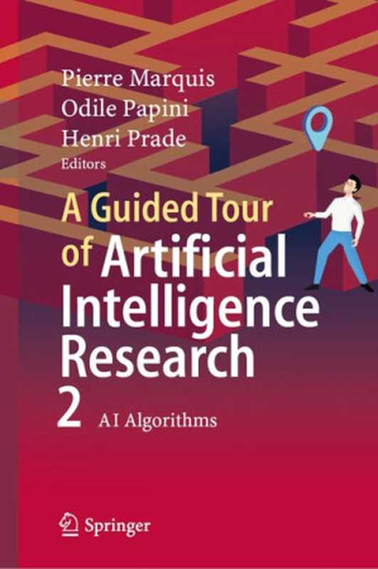 A Guided Tour of Artificial Intelligence Research. Volume II： AI Algorithms（Pierre Marquis， Odile Papini， Henri Prade）（Springer 2020）