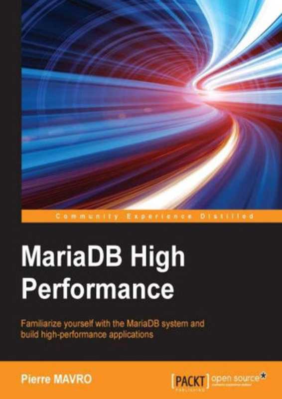 MariaDB High Performance（Pierre MAVRO [MAVRO， Pierre]）（Packt Publishing 2014）