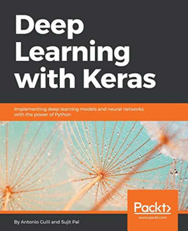 Deep Learning With Keras（Antonio Gulli， Sujit Pal）（Packt Publishing 2017）