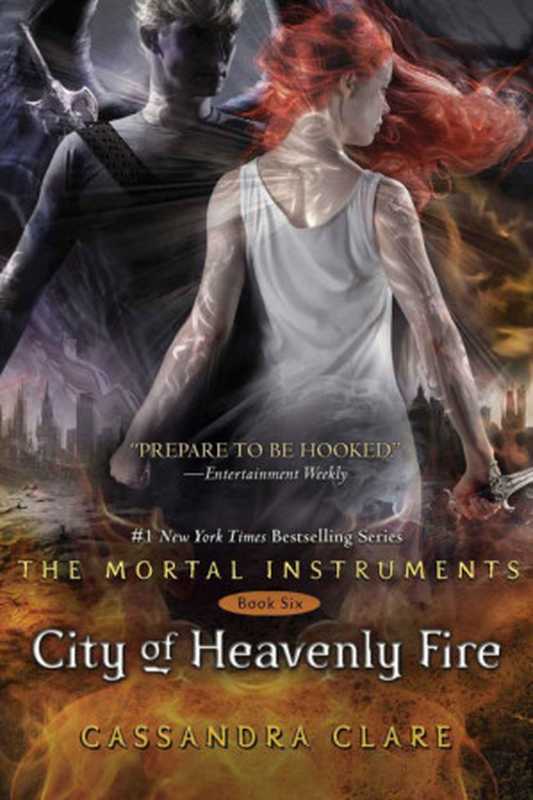 City of Heavenly Fire（Cassandra Clare [Clare， Cassandra]）（Margaret K. McElderry 2014）