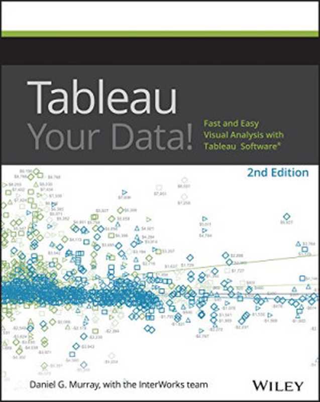 Tableau Your Data!： Fast and Easy Visual Analysis with Tableau Software（Murray， Daniel G.）（Wiley 2016）