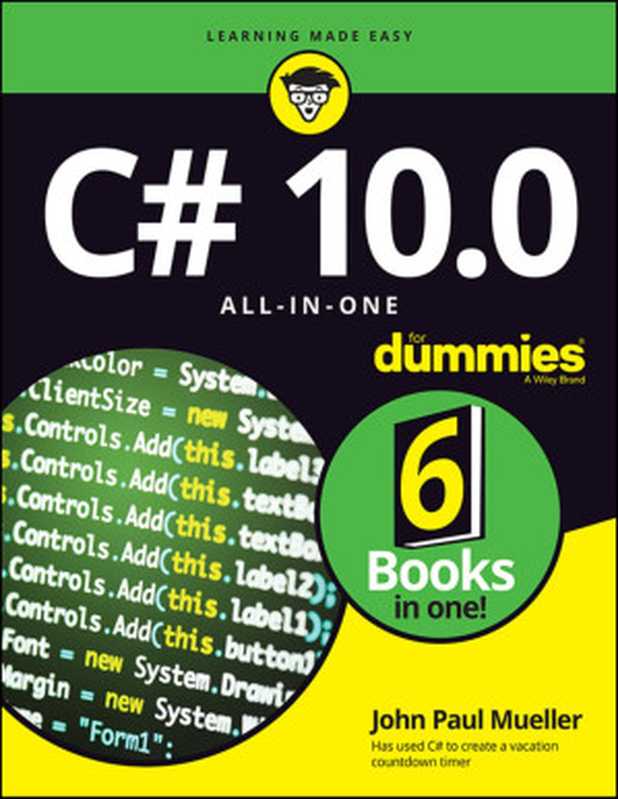 C# 10.0 All-in-One For Dummies（John Paul Mueller）（Wiley 2022）