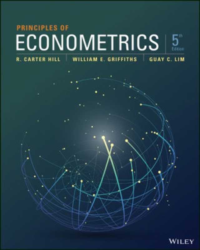 Principles of Econometrics， 5th Ed.（R. Carter Hill， William E. Griffiths， Guay C. Lim）（Wiley&Sons 2017）