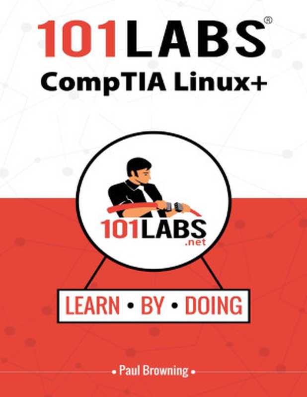 101 Labs - CompTIA Linux+（Paul Browning， Arturo Baldo）（Reality Press Ltd. 2019）