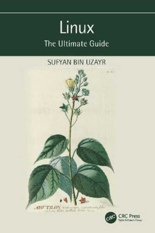 Linux： The Ultimate Guide（Sufyan bin Uzayr）（CRC Press 2022）