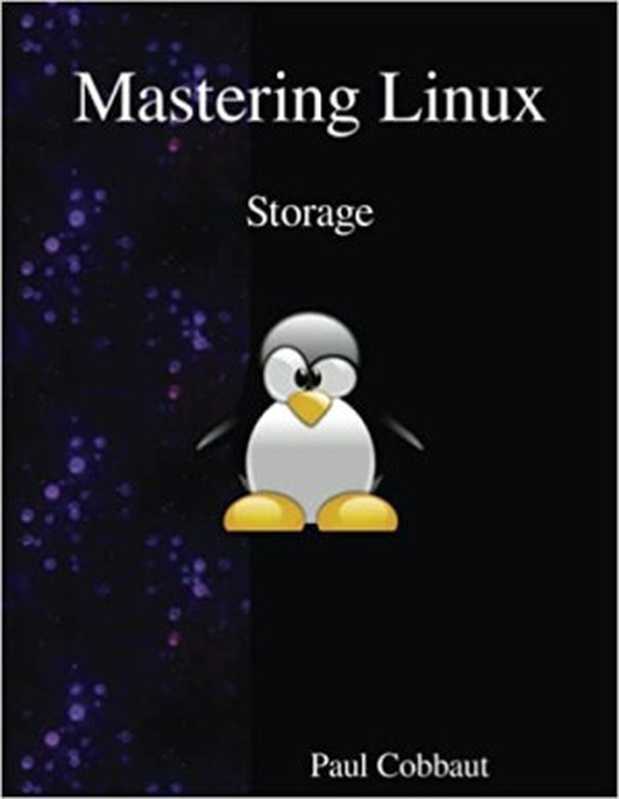 Mastering Linux - Storage（Cobbaut， Paul）（Samurai Media Limited 2016）