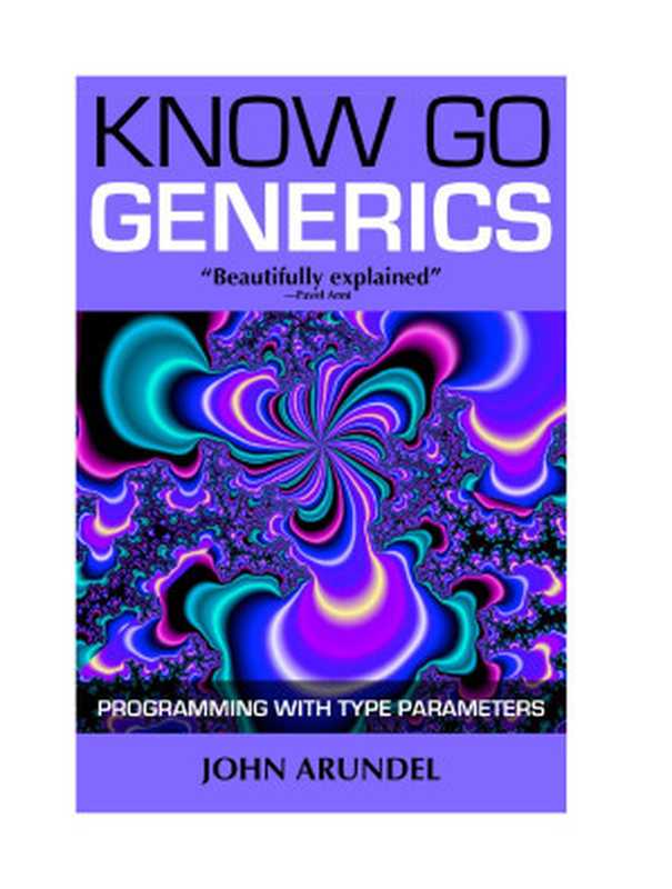 Know Go - Generics（John Arundel）（2022）