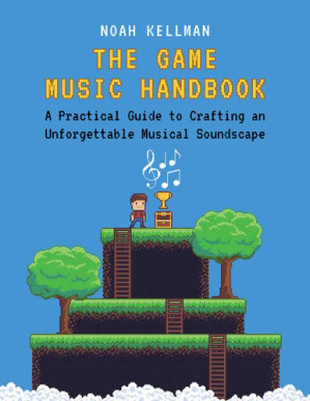 The Game Music Handbook（Noah Kellman）（Noah Kellman 2020）