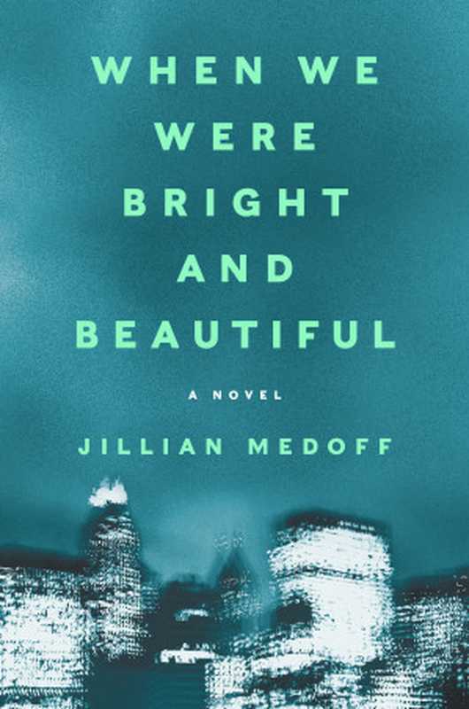 When We Were Bright and Beautiful（Jillian Medoff）（HarperCollins 2022）