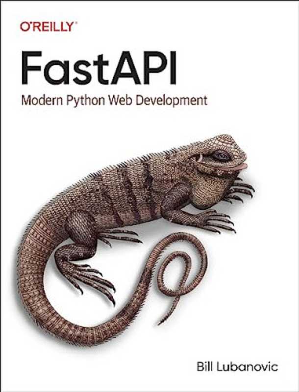 FastAPI： Modern Python Web Development（Bill Lubanovic）（O