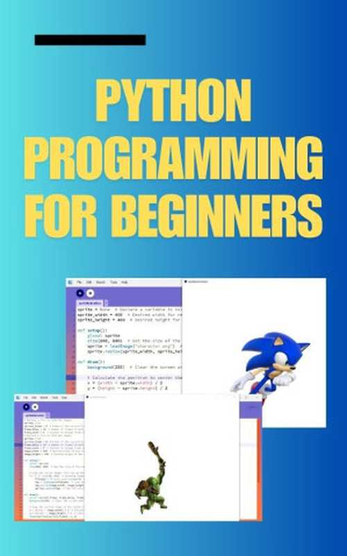 Python Programming for Beginners ： Learn to build 2D Game and Generative Design with Python processing playground（BM， Roger）（2024）