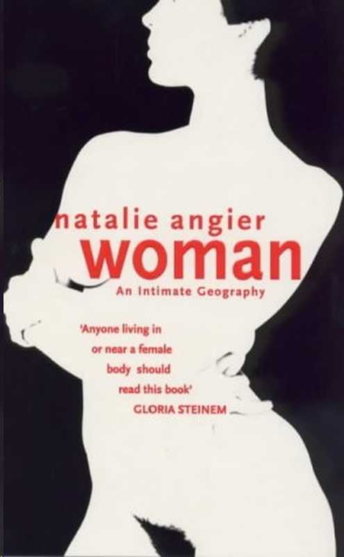 Woman  An Intimate Geography（Natalie Angier）（Boston   Houghton Mifflin Co.  1999. 1999）