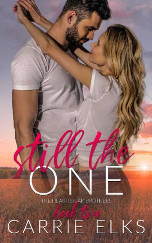 Still The One (The Heartbreak Brothers #2)（Carrie Elks [Elks， Carrie]）（Independently 2020）