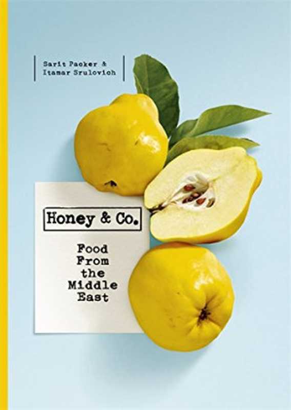 Honey & Co： Food from the Middle East（Sarit Packer， Itamar Srulovich）（Saltyard Books 2014）