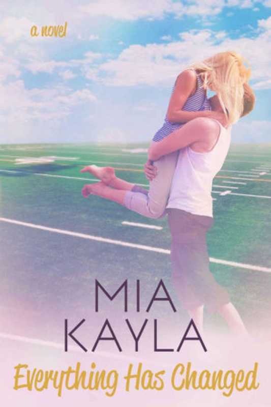 Everything Has Changed（Kayla Mia）（MAM Books LLC 2015）