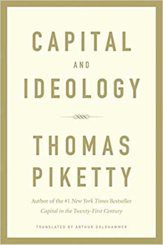 Capital and Ideology（Thomas Piketty）（Harvard University Press 2020）