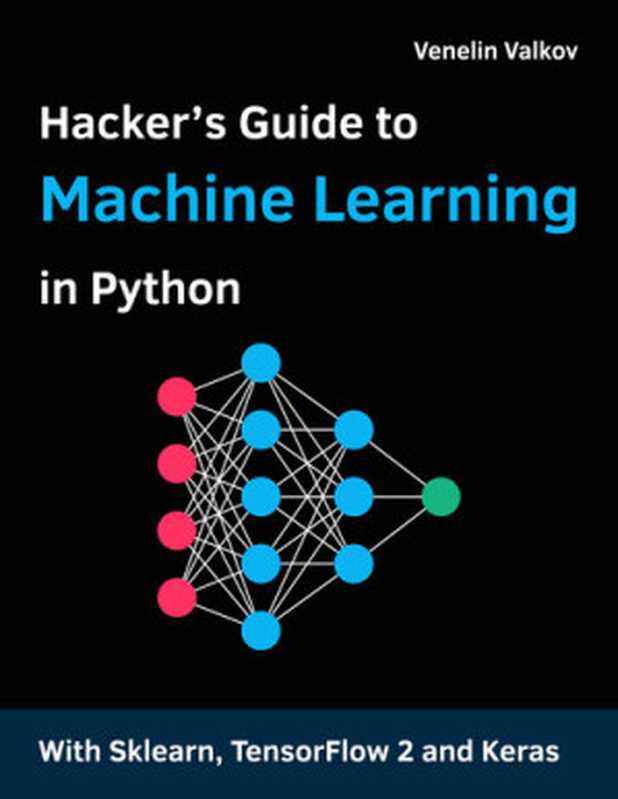 Hacker’s Guide to Machine Learning with Python（Venelin Valkov）（leanpub.com 2019）