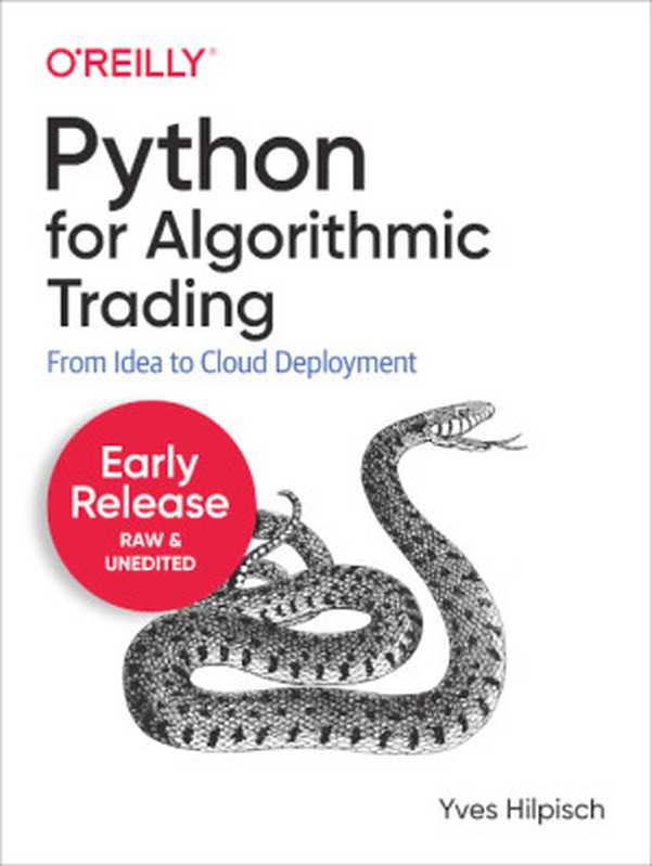 Python for Algorithmic Trading： From Idea to Cloud Deployment (Early Release： Raw & Unedited)（Yves Hilpisch）（O