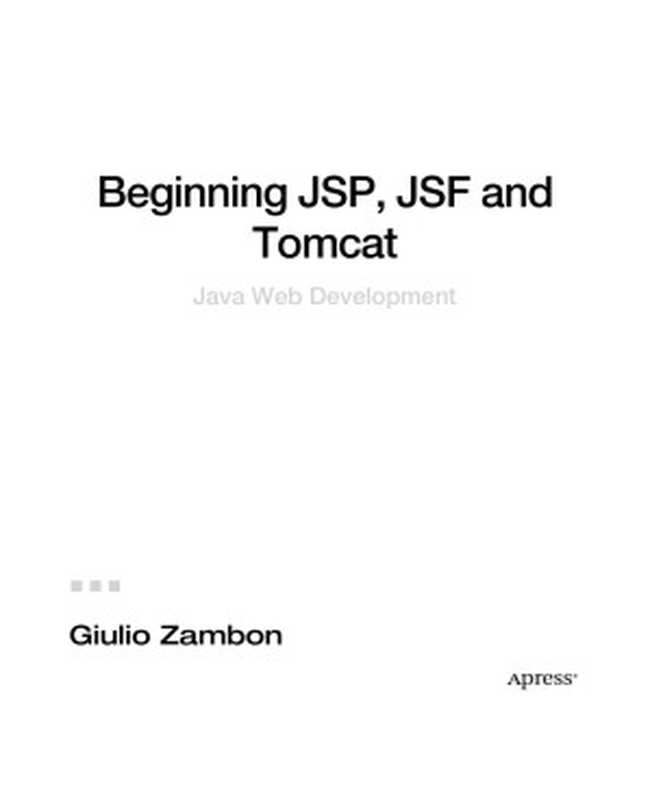 Beginning JSP， JSF and Tomcat： Java Web Development（Giulio Zambon）（Apress 2012）