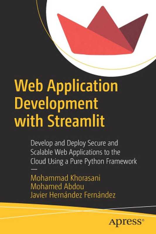 Web Application Development with Streamlit（Mohammad Khorasani， Mohamed Abdou， Javier Hernández Fernández）（Apress 2022）