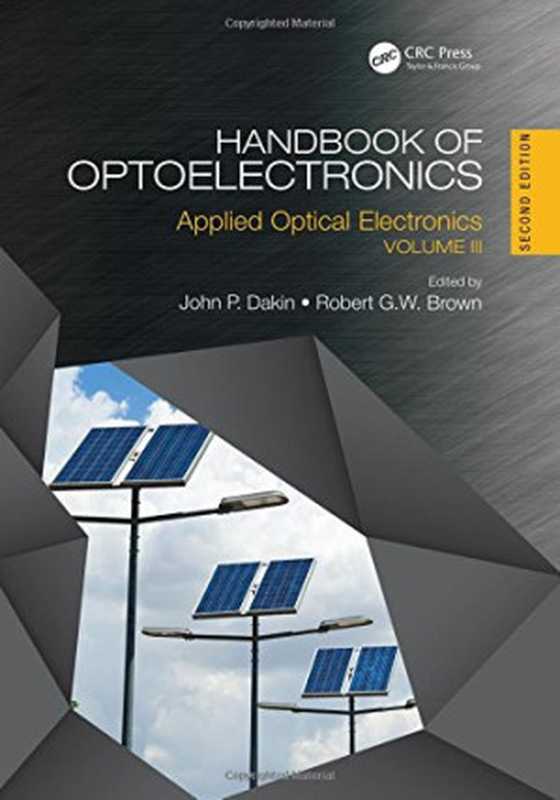 Handbook of Optoelectronics， Second Edition： Applied Optical Electronics (Volume Three) (Series in Optics and Optoelectronics) (Volume 3)（John P. Dakin， Robert G. W. Brown）（CRC Press 2017）