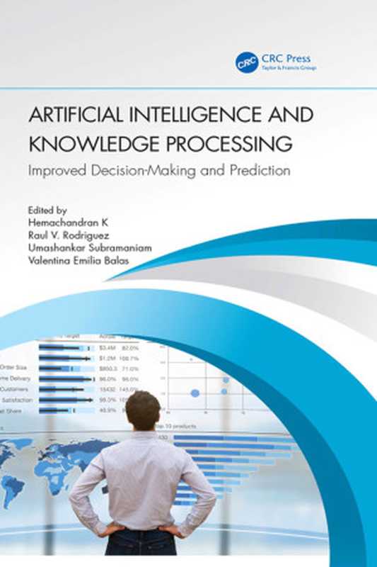 Artificial Intelligence and Knowledge Processing; Improved Decision-Making and Prediction（Hemachandran K.， Raul V. Rodriguez， Umashankar Subramaniam， Valentina Emilia Balas， (eds.)）（CRC Press 2024）