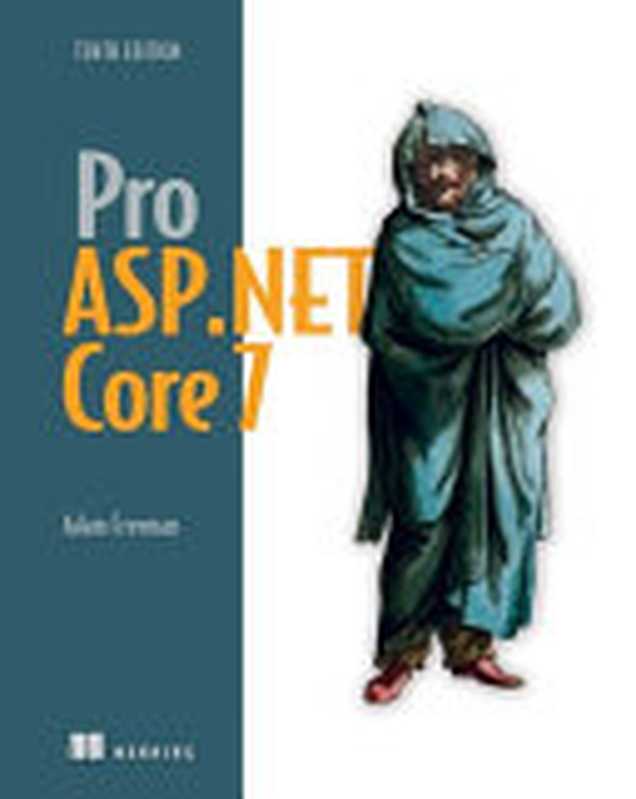 Pro ASP.NET Core 7， Tenth Edition (MEAP V03)（Adam Freeman）（Manning Publications 2023）