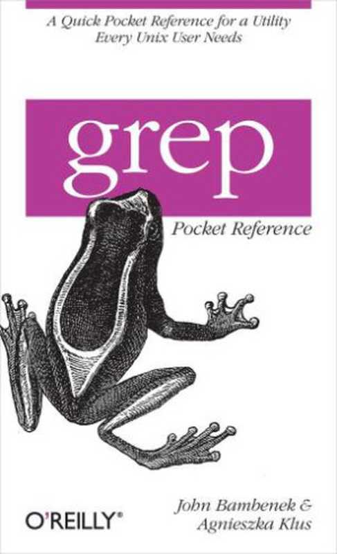 grep Pocket Reference（John Bambenek;Agnieszka Klus）（O