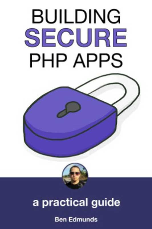 Building Secure PHP Apps（Ben Edmunds）（Leanpub 2014）