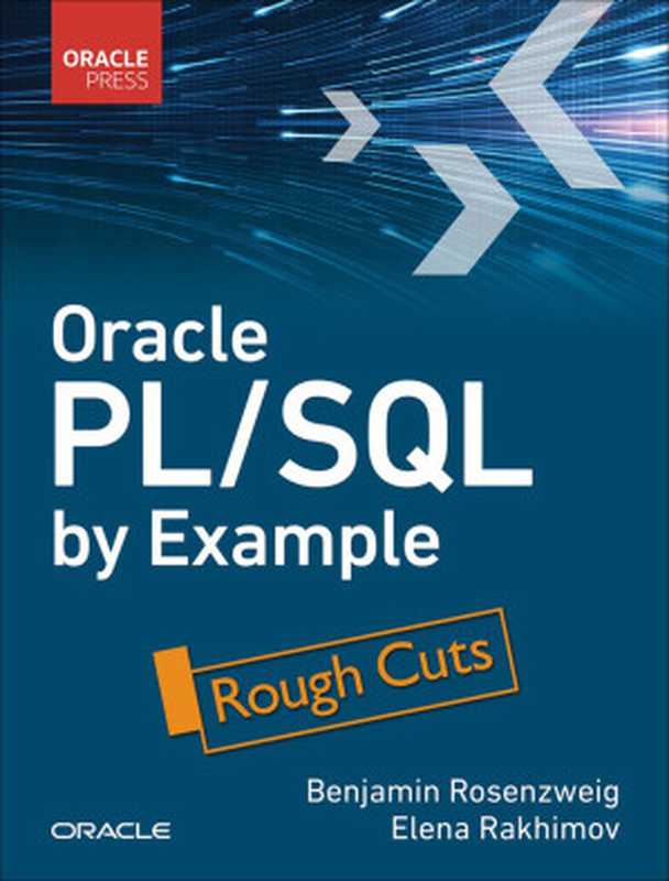 Oracle PL SQL by Example， 6th Edition（Benjamin Rosenzweig & Elena Rakhimov）（Oracle Press 2023）