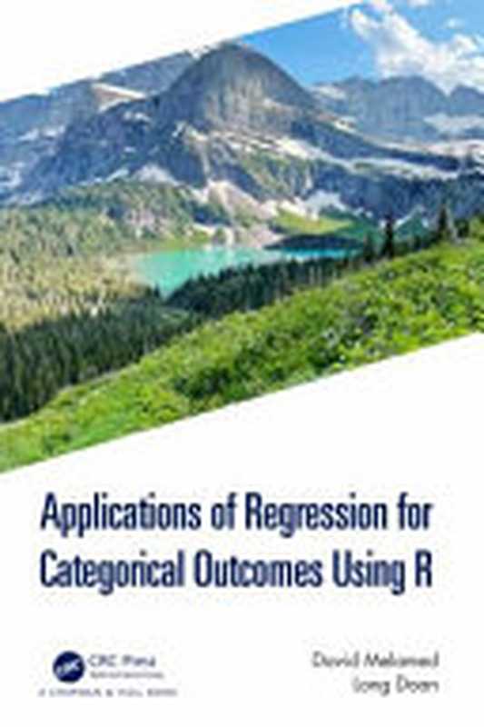 Applications of Regression for Categorical Outcomes Using R（David Melamed， Long Doan）（CRC Press 2024）