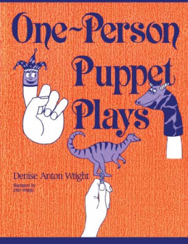 One-Person Puppet Plays（Denise Anton Wright）（Teacher Ideas Press 1990）