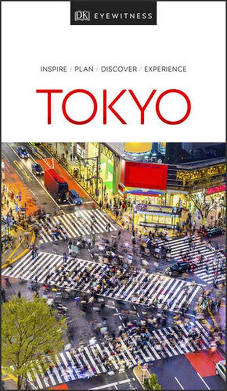 DK Eyewitness Tokyo（DK Eyewitness）（Dorling Kindersley Ltd 2020）