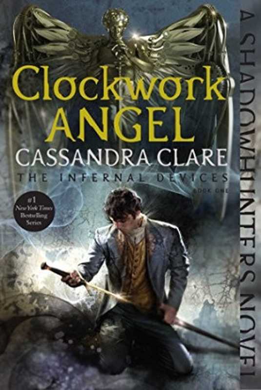 Clockwork Angel（Cassandra Clare [Clare， Cassandra]）（Simon & Schuster 2010）