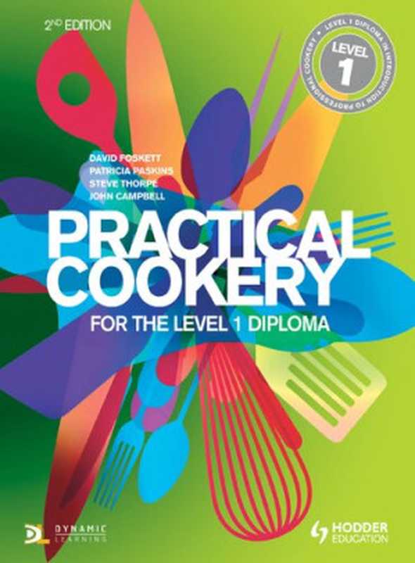 Practical cookery for the level 1 diploma（David Foskett; Patricia Paskins; Steve Thorpe）（Hodder Education 2013）