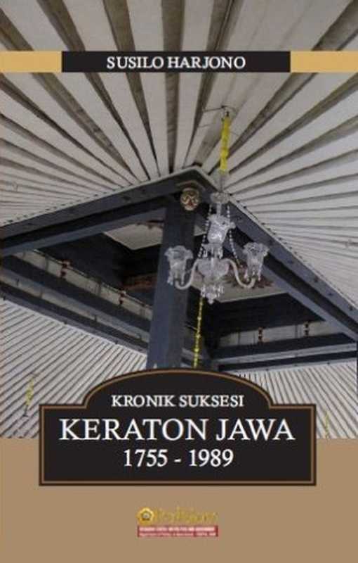 Kronik Suksesi Keraton Jawa 1755 - 1989（Susilo Harjono）（PolGov 2012）