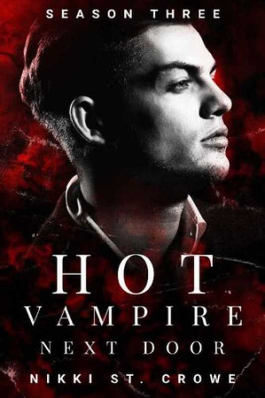 Hot Vampire Next Door (Midnight Harbor Book 3)（Nikki St. Crowe）（Blackwell House LLC 2022）