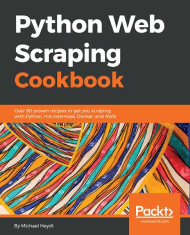 Python Web Scraping Cookbook（Michael Heydt）（Packt 2018）