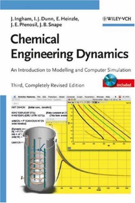 Chemical Engineering Dynamics： An Introduction to Modelling and Computer Simulation（John Ingham， Irving J. Dunn， Elmar Heinzle， Jiri E. Prenosil， Jonathan B. Snape）（Wiley-VCH 2007）