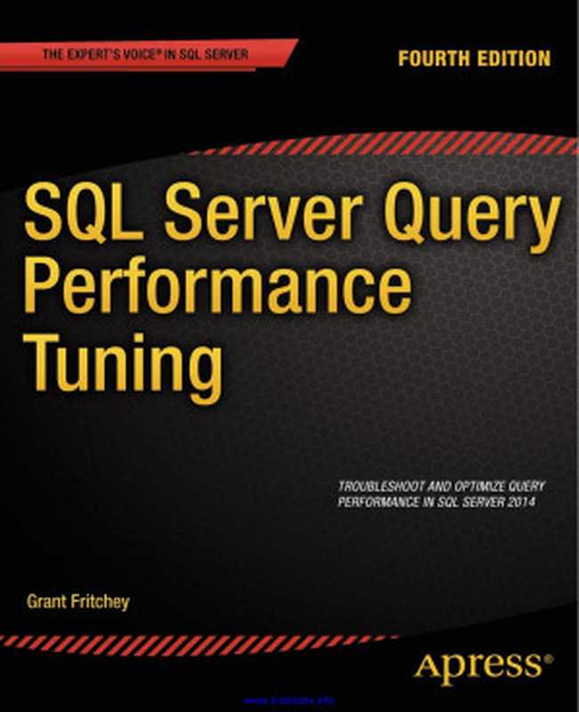 SQL Server Query Performance Tuning 4th Edition（Grant Fritchey）（Apress 2014）