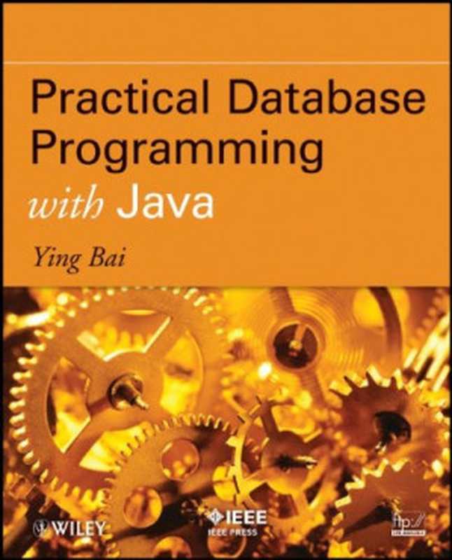 Practical Database Programming with Java（Ying Bai）（John Wiley & Sons 2011）