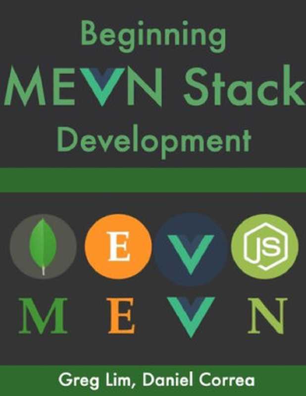 Beginning MEVN Stack Development (MongoDB， Express， Vue， Node.js)（Greg Lim， Daniel Correa）（Independent 2021）