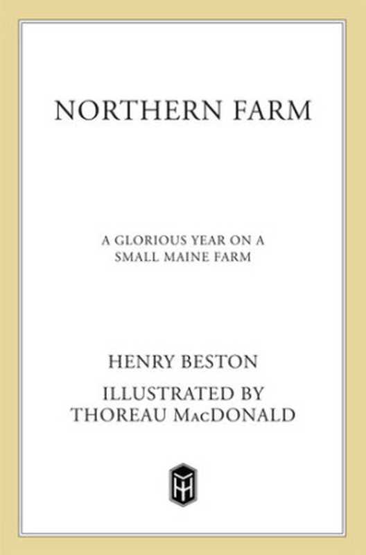 The Northern Farm： A Glorious Year on a Small Maine Farm（Henry Beston）（Henry Holt and Co. 2013）