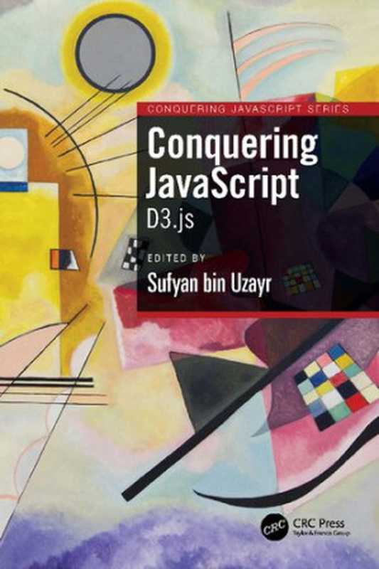 Conquering JavaScript： D3.js（Sufyan Bin Uzayr）（CRC Press 2024）