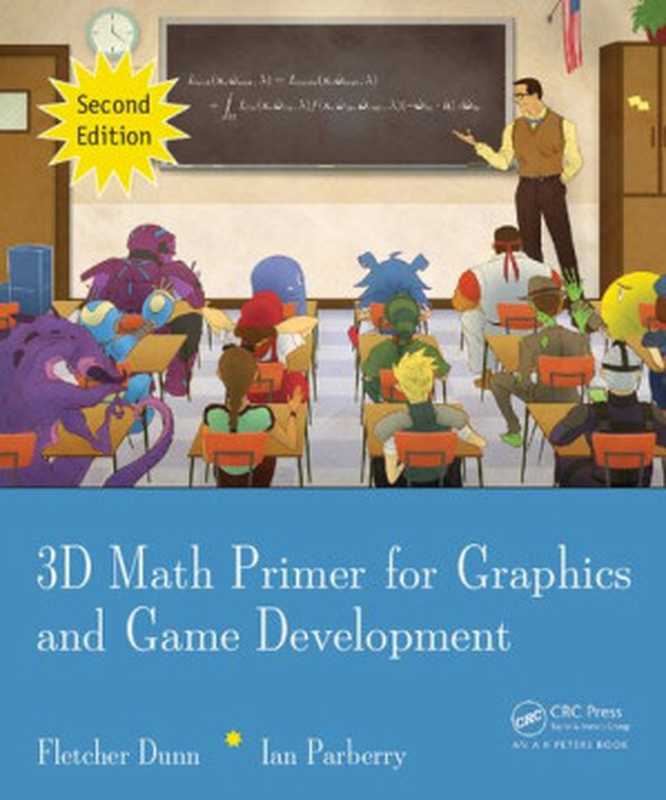 3D Math Primer for Graphics and Game Development（Fletcher Dunn; Ian Parberry）（A K PETERS 2011）