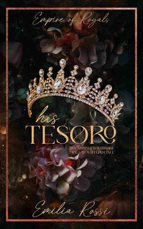 His Tesoro (Empire of Royals Book 1)（Emilia Rossi）（Emilia Rossi Co. 2024）