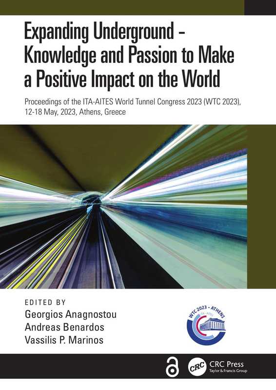 Expanding Underground Knowledge and Passion to Make a Positive Impact on the World（Georgios Anagnostou  Andreas Benardos  Vassilis P. Marinos）（CRC Press Balkema 2023）