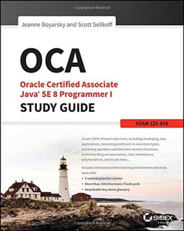 OCA： Oracle Certified Associate Java SE 8 Programmer I Study Guide： Exam 1Z0-808（Jeanne Boyarsky， Scott Selikoff）（Sybex 2014）