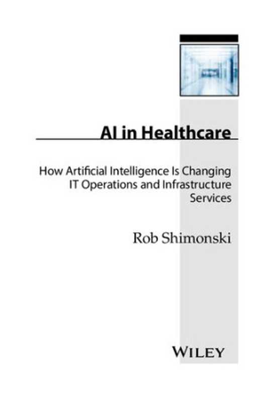 AI in Healthcare（Rob Shimonsky）（Wiley 2020）