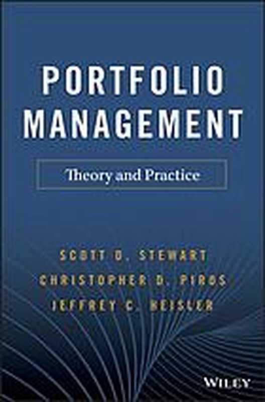 Portfolio Management（Scott D. Stewart， Christopher D. Piros， Jeffrey C. Heisler）（John Wiley & Sons 2019）